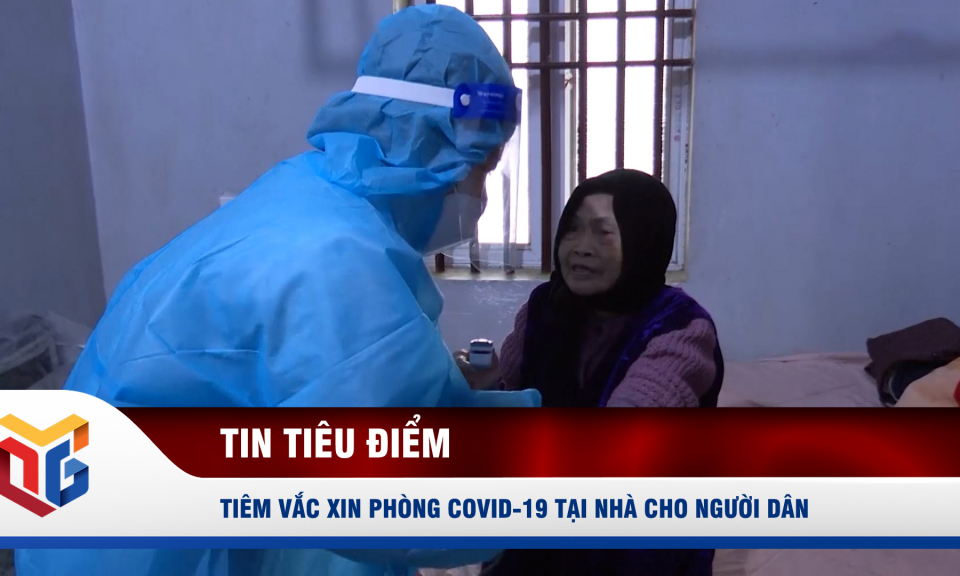 Tiêm vắc xin phòng Covid-19 tại nhà cho người dân