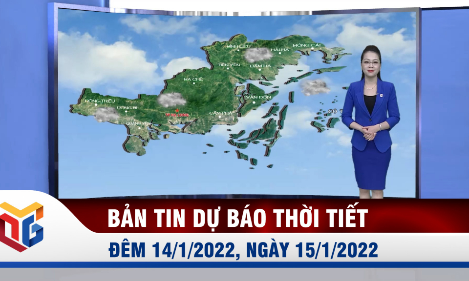 Bản tin dự báo thời tiết đêm 14, ngày 15/1/2022