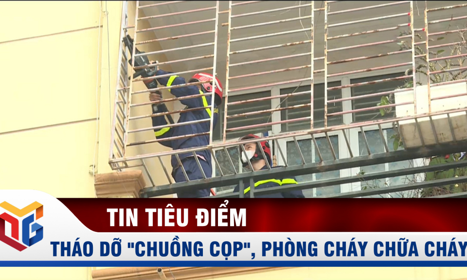 Tháo dỡ "chuồng cọp", phòng cháy chữa cháy