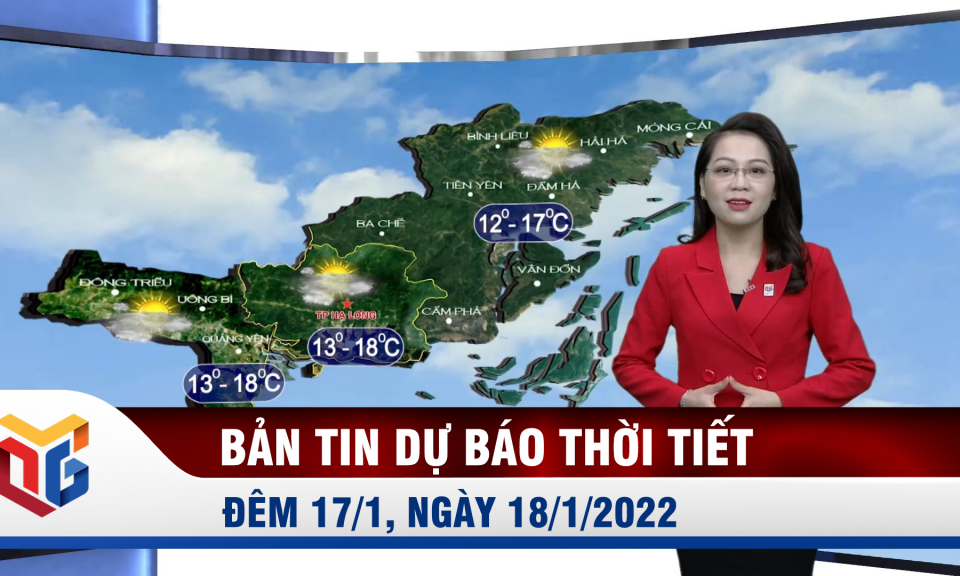 Bản tin dự báo thời tiết đêm 17/1, ngày 18/1/2021