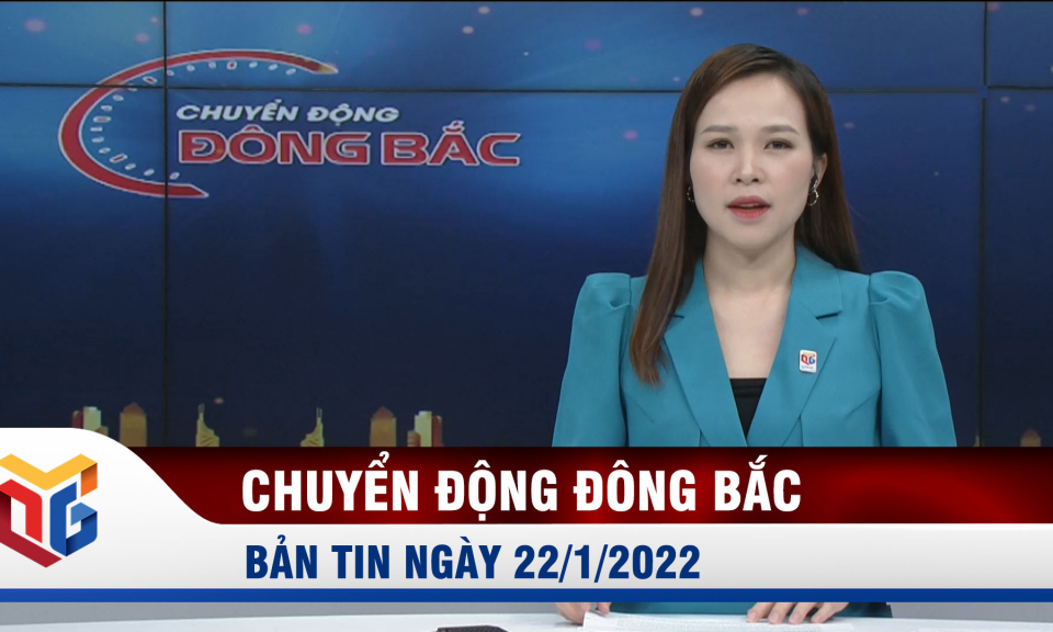 Chuyển động Đông Bắc ngày 22/1/2022