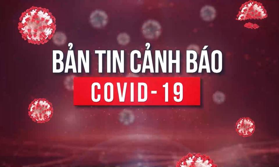 Bản tin cảnh báo Covid-19 ngày 22/1/2022