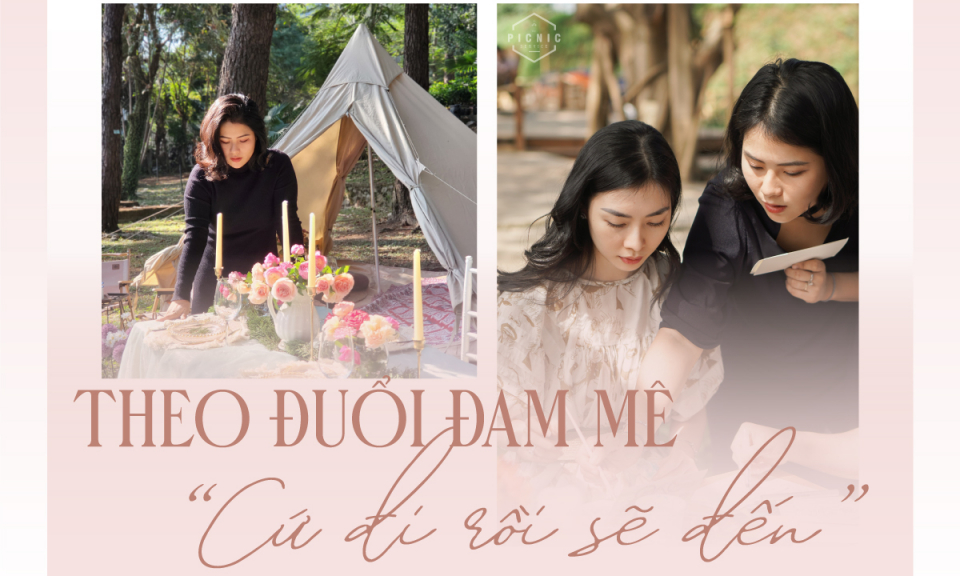 Theo đuổi đam mê - “Cứ đi rồi sẽ đến”