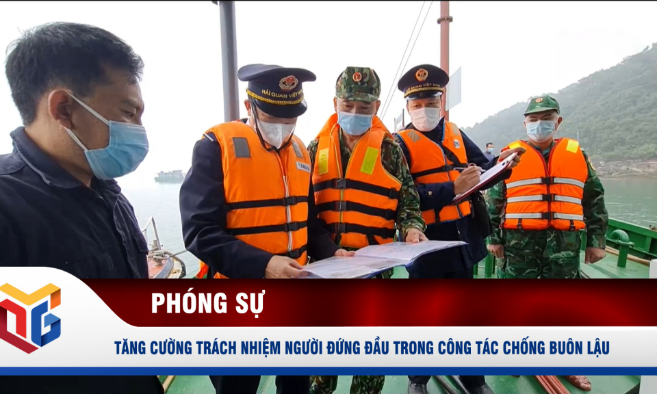 Tăng cường trách nhiệm người đứng đầu trong công tác chống buôn lậu