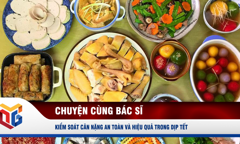 Kiểm soát cân nặng an toàn và hiệu quả trong dịp Tết