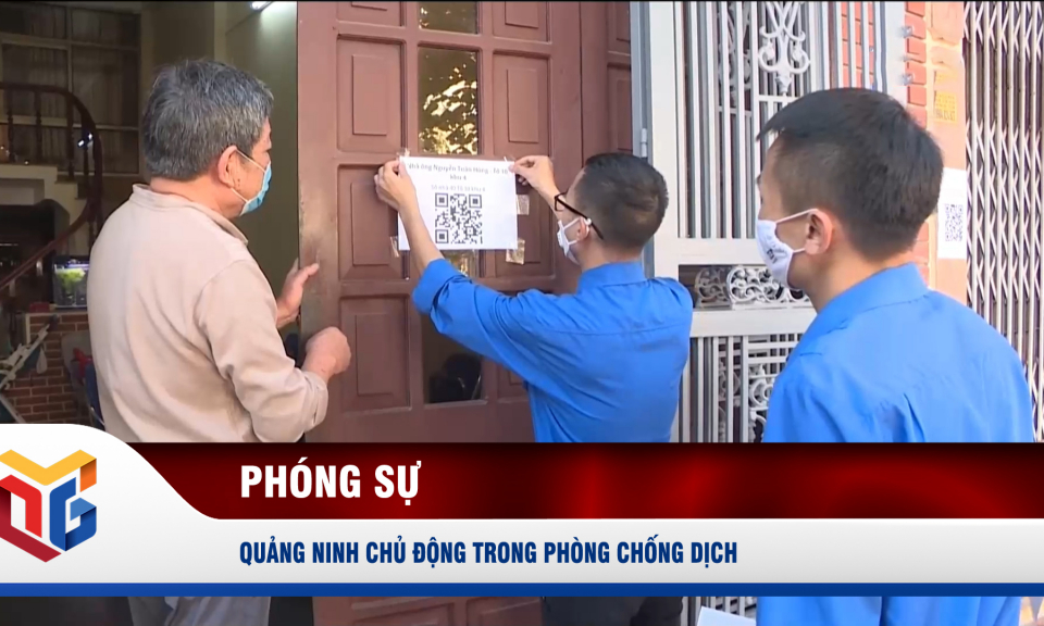 Quảng Ninh chủ động trong phòng chống dịch 