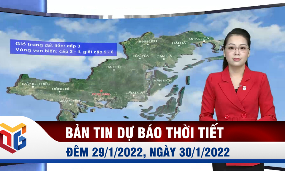 Bản tin dự báo thời tiết đêm 29, ngày 30/1/2022