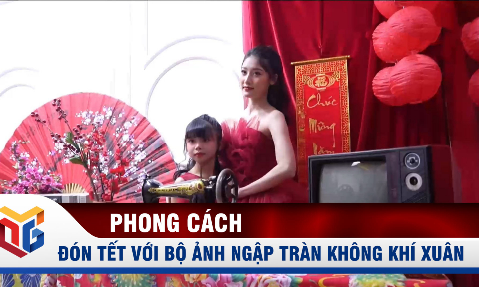 Đón Tết với bộ ảnh ngập tràn không khí xuân