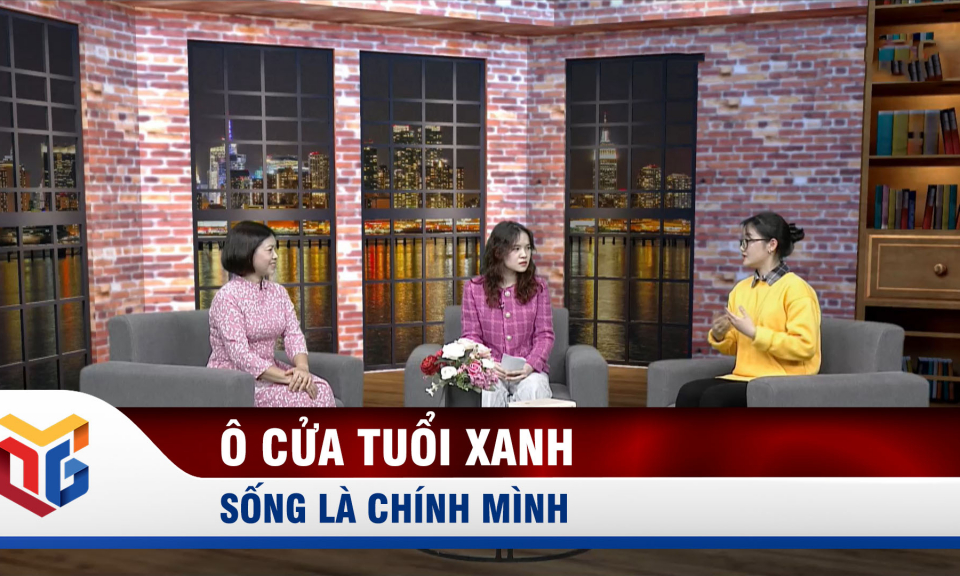 Ô cửa tuổi xanh: Sống là chính mình