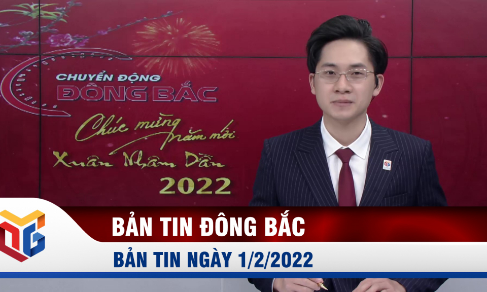 Chuyển động Đông Bắc ngày 1/2/2022