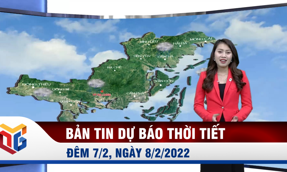 Bản tin dự báo thời tiết đêm 7, ngày 8/2