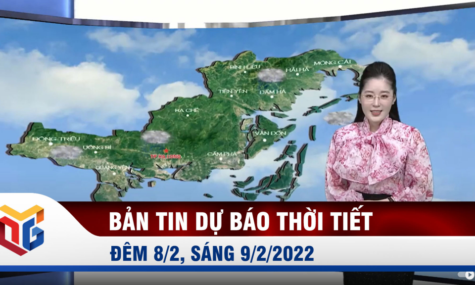 Bản tin dự báo thời tiết đêm 8, ngày 9/2