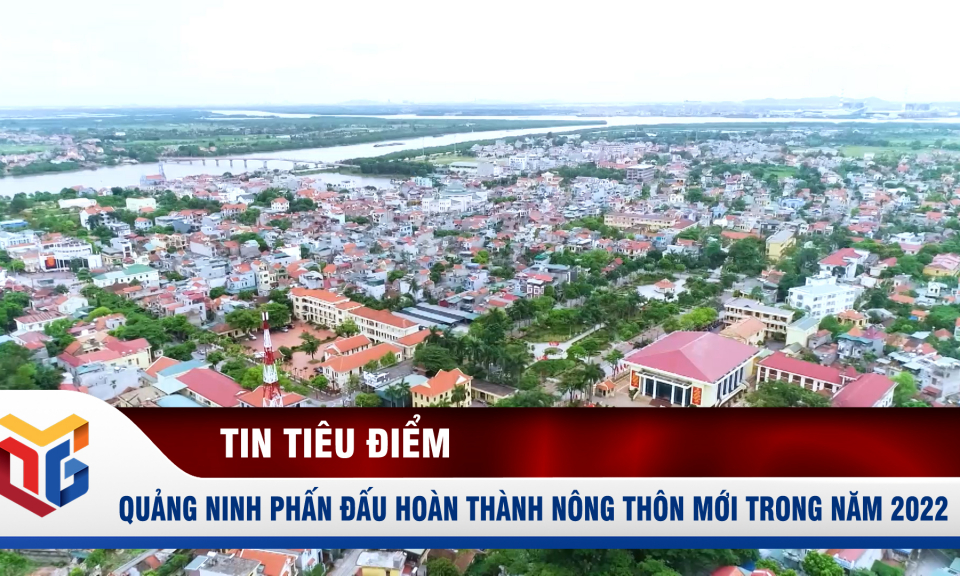 Quảng Ninh phấn đấu hoàn thành xây dựng nông thôn mới trong năm 2022