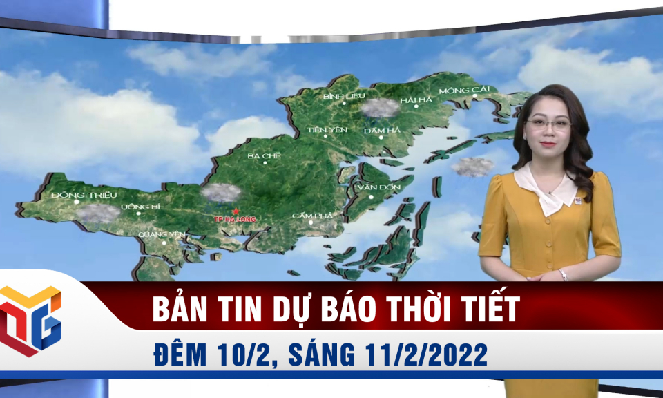 Bản tin dự báo thời tiết đêm 10/2, ngày 11/2/2022