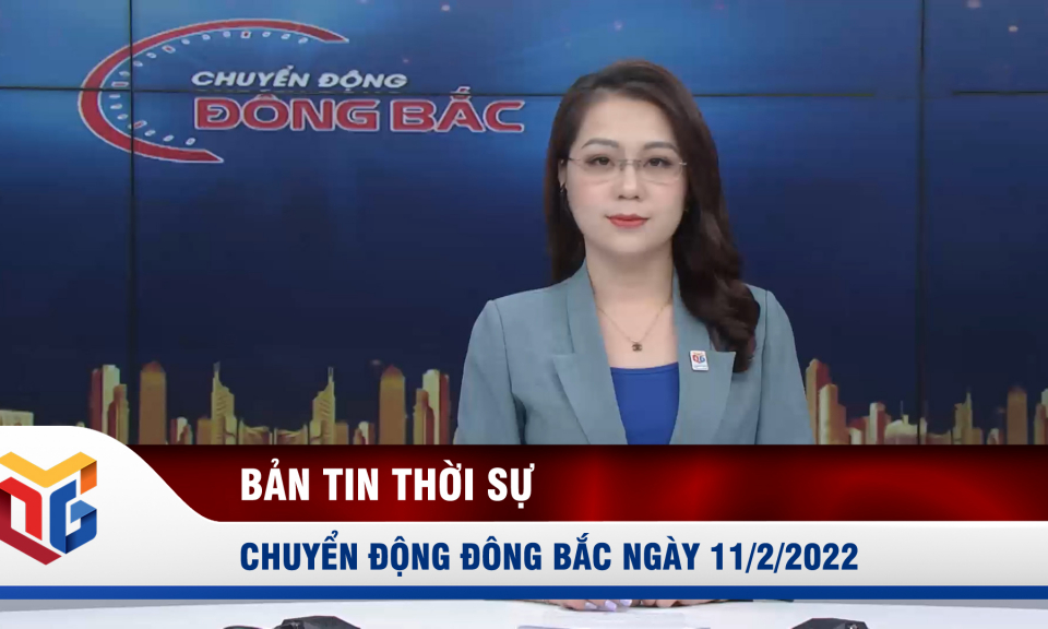 Chuyển động Đông Bắc ngày 11/2/2022