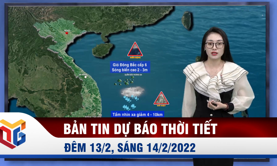 Bản tin dự báo thời tiết đêm 13/2, ngày 14/2/2022