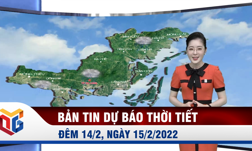 Bản tin dự báo thời tiết đêm 14, ngày 15/2