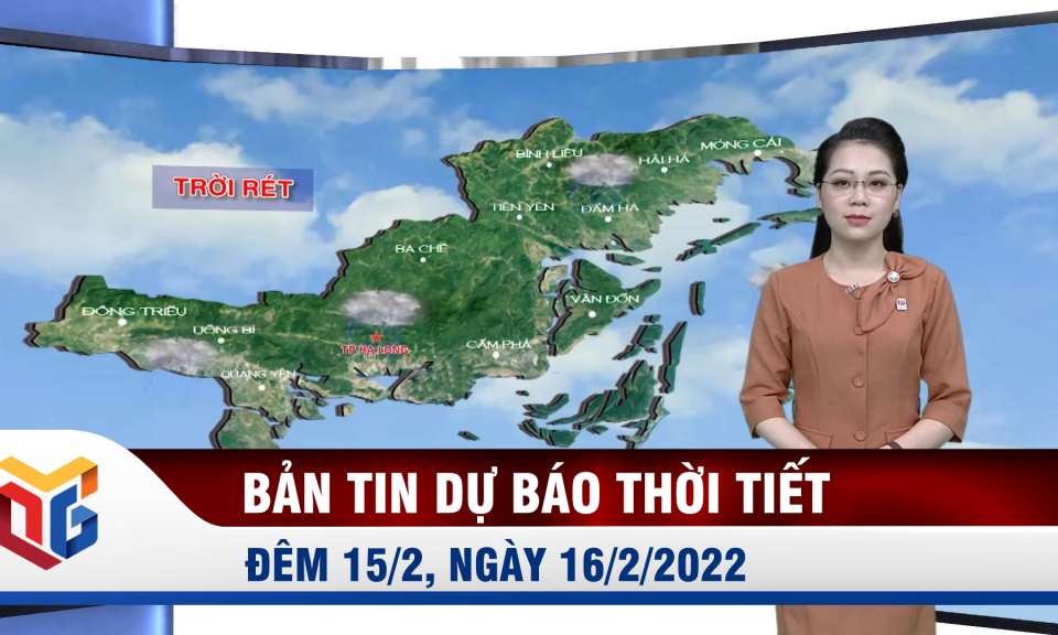 Bản tin dự báo thời tiết đêm 15, ngày 16/2