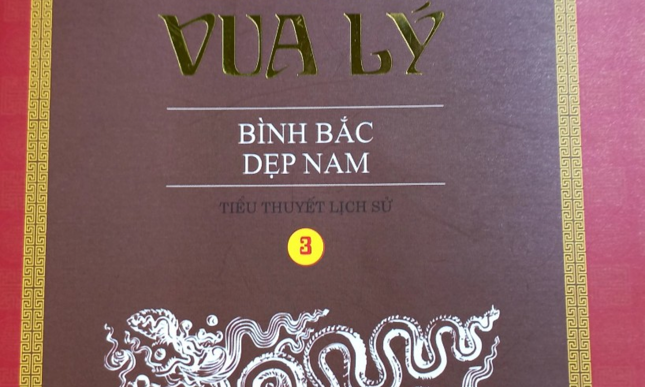 Tám triều vua Lý: Bình Bắc dẹp nam 37