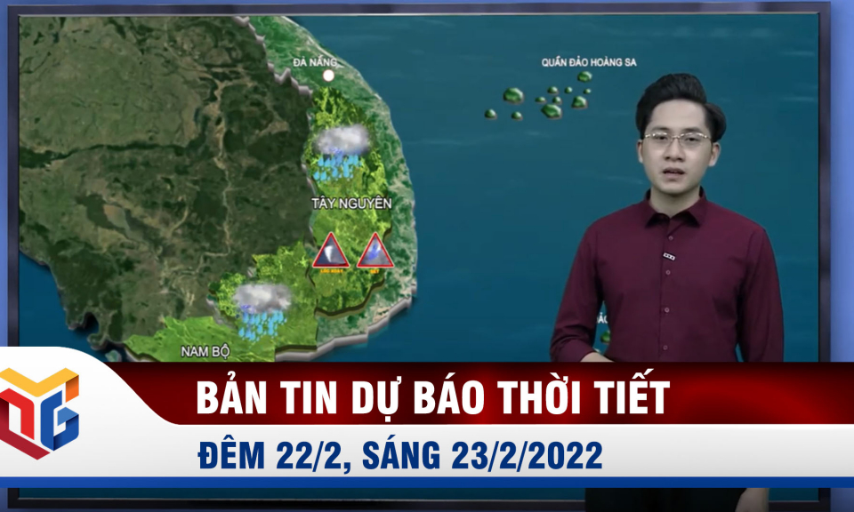 Bản tin dự báo thời tiết đêm 22, ngày 23/2/2022 