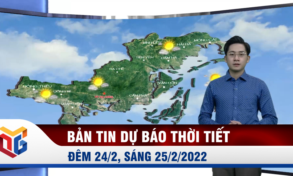 Bản tin dự báo thời tiết đêm 24, ngày 25/2/2022