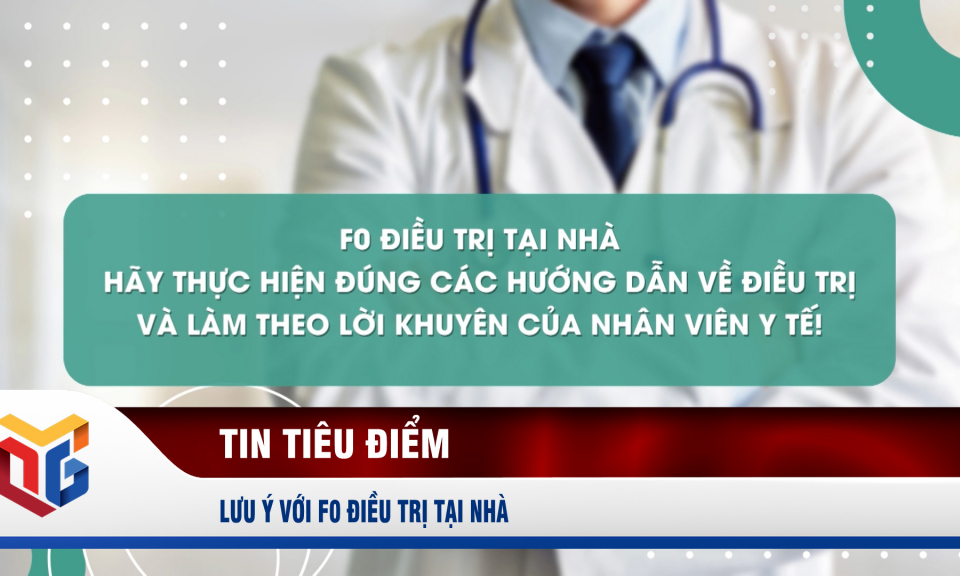 Lưu ý với F0 điều trị tại nhà