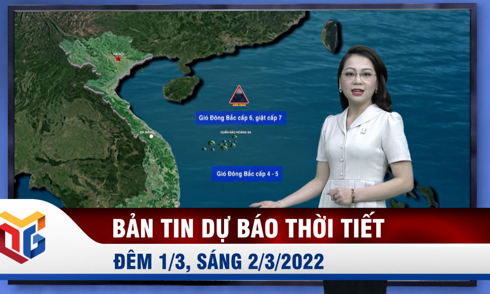 Bản tin dự báo thời tiết đêm 1/3, ngày 2/3/2022