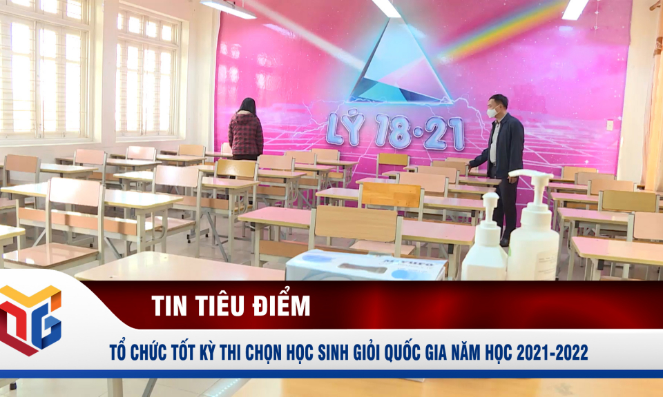 Tổ chức tốt Kỳ thi chọn học sinh giỏi quốc gia năm học 2021-2022