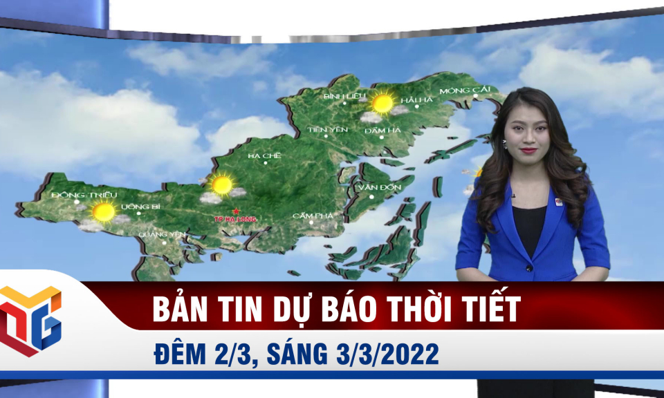 Bản tin dự báo thời tiết đêm 2/3, ngày 3/3/2022