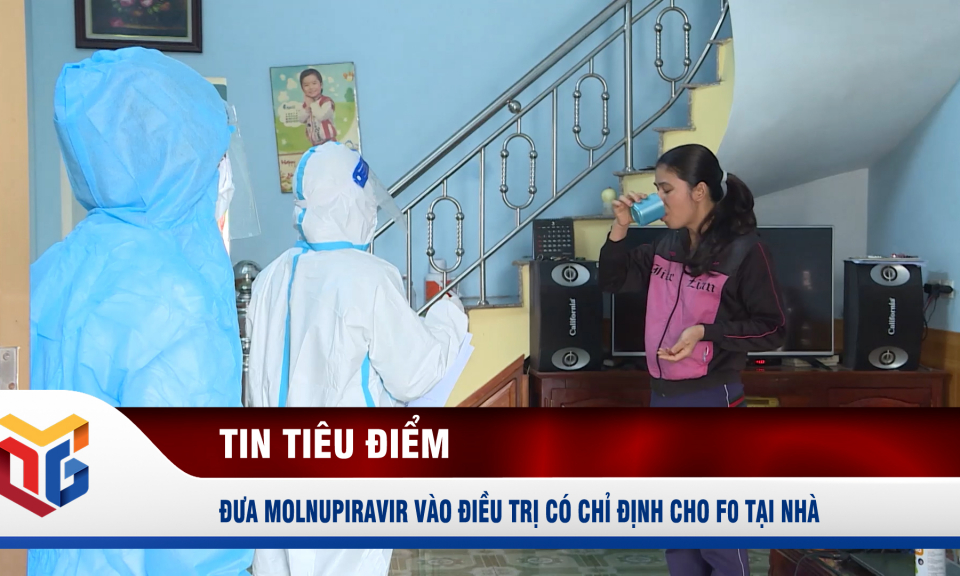 Đưa Molnupiravir vào điều trị có chỉ định cho F0 tại nhà