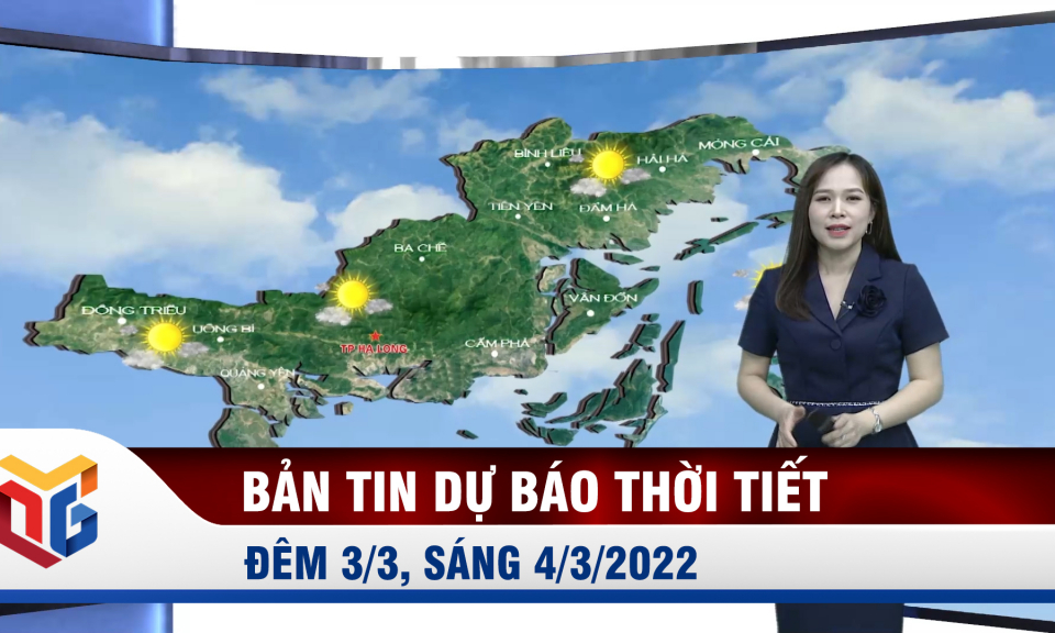 Bản tin dự báo thời tiết đêm 3/3, ngày 4/3/2022