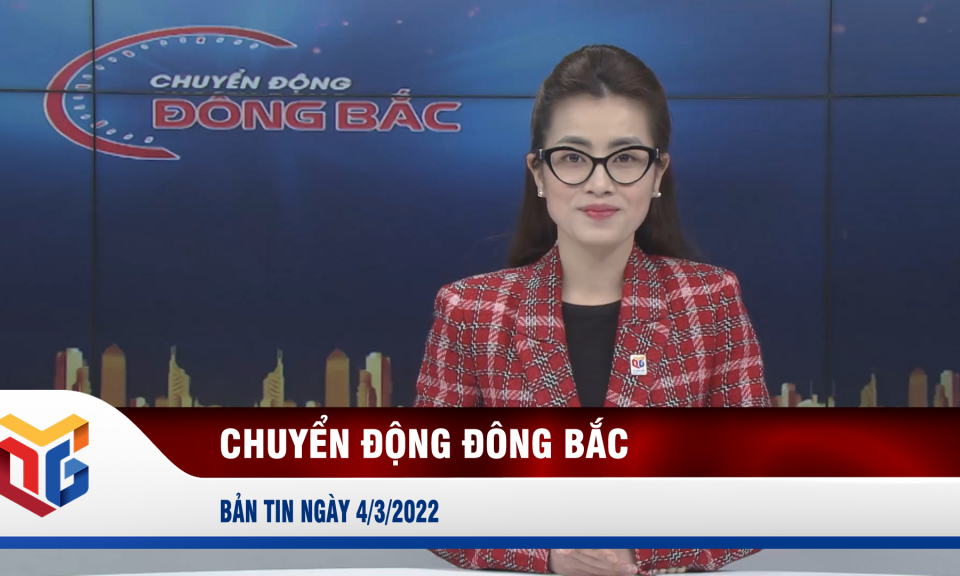 Chuyển động Đông Bắc ngày 4/3/2022