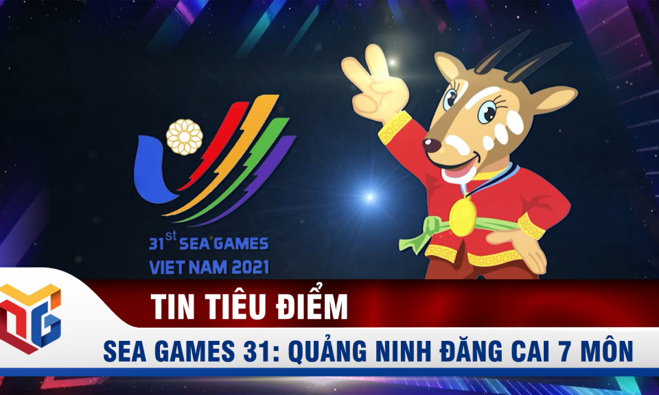SEA Games 31: Quảng Ninh đăng cai 7 môn thi