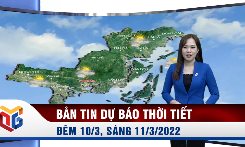 Bản tin dự báo thời tiết đêm 10, ngày 11/3/2022