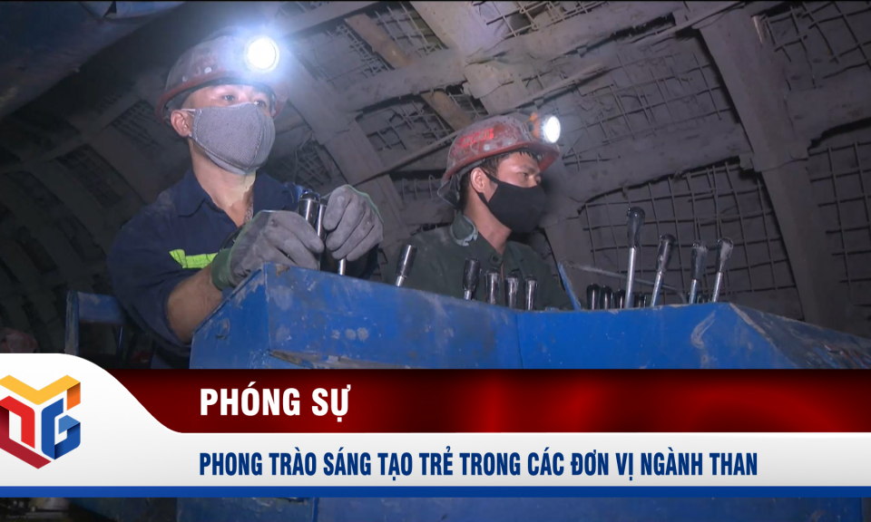 Phong trào sáng tạo trẻ trong các đơn vị ngành Than