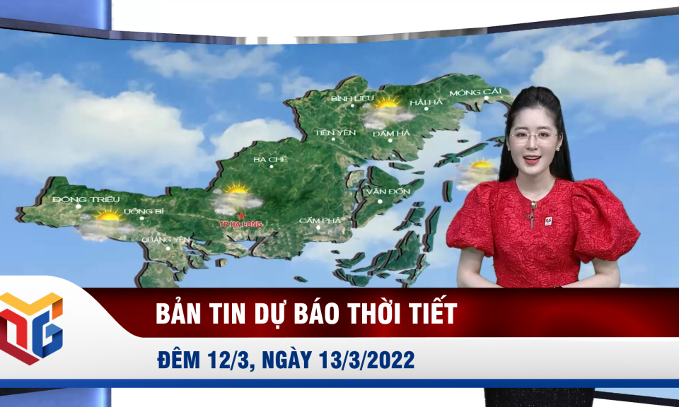 Bản tin dự báo thời tiết đêm 12, ngày 13/3/2022