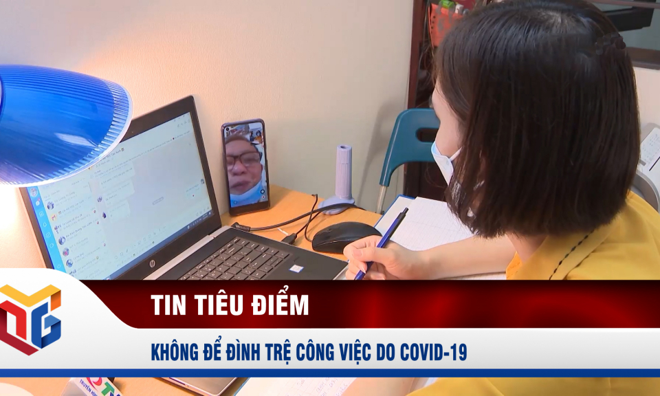 Không để đình trệ công việc do Covid-19