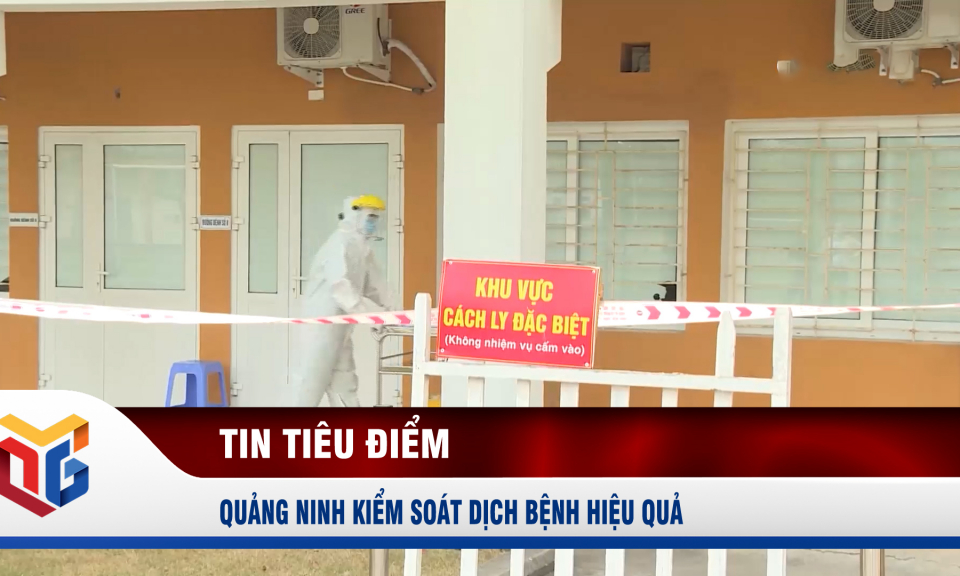 Quảng Ninh kiểm soát dịch bệnh hiệu quả