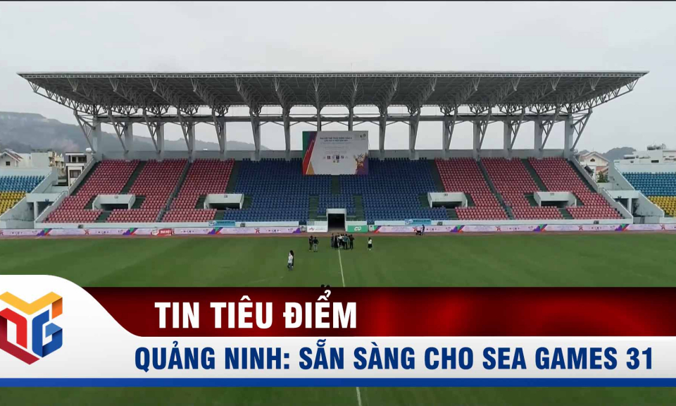 Quảng Ninh: Sẵn sàng cho SEA Games 31