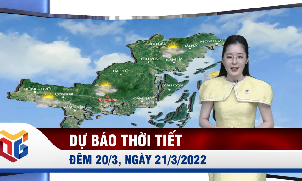 Dự báo thời tiết đêm 20, ngày 21/3/2022