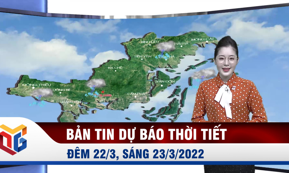 Bản tin dự báo thời tiết đêm 22/3, sáng 23/3/2022