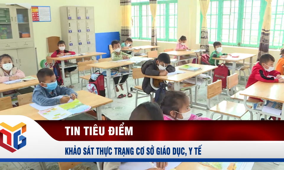 Khảo sát thực trạng cơ sở giáo dục, y tế