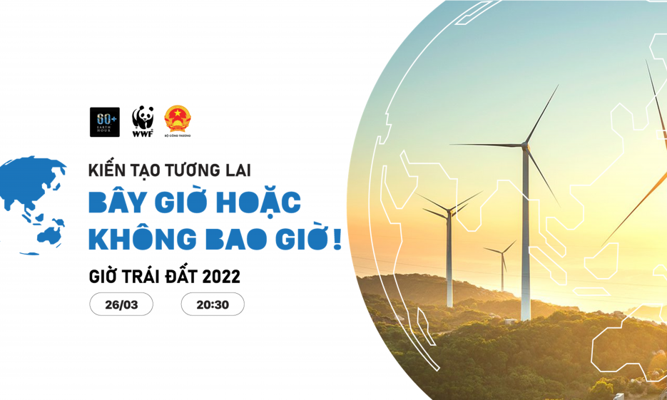 Giờ Trái đất 2022 - "Kiến tạo tương lai - Bây giờ hoặc không bao giờ"