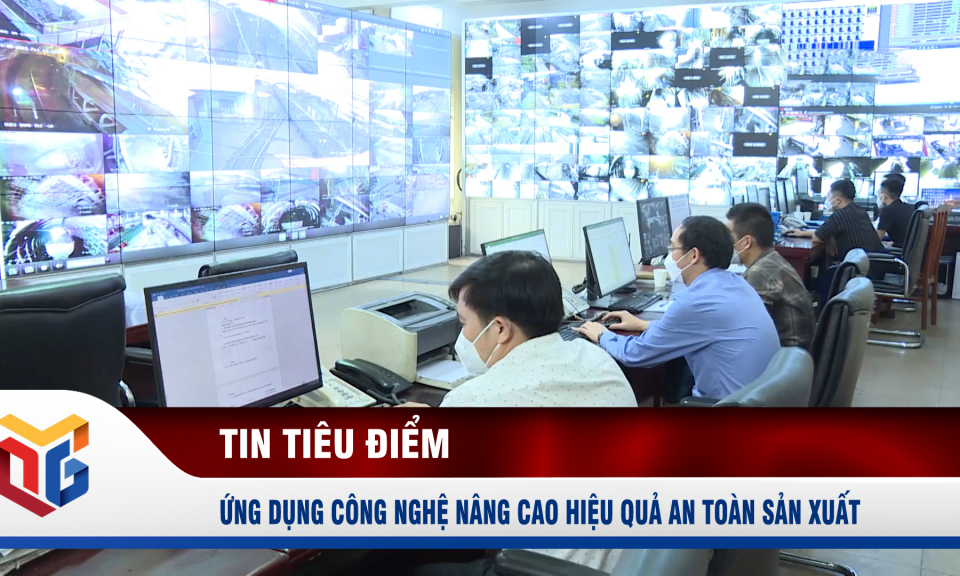 Ứng dụng công nghệ nâng cao hiệu quả an toàn sản xuất