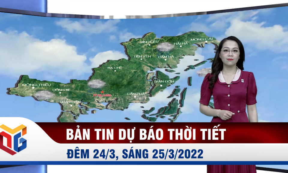 Bản tin dự báo thời tiết đêm 24, ngày 25/3/2022