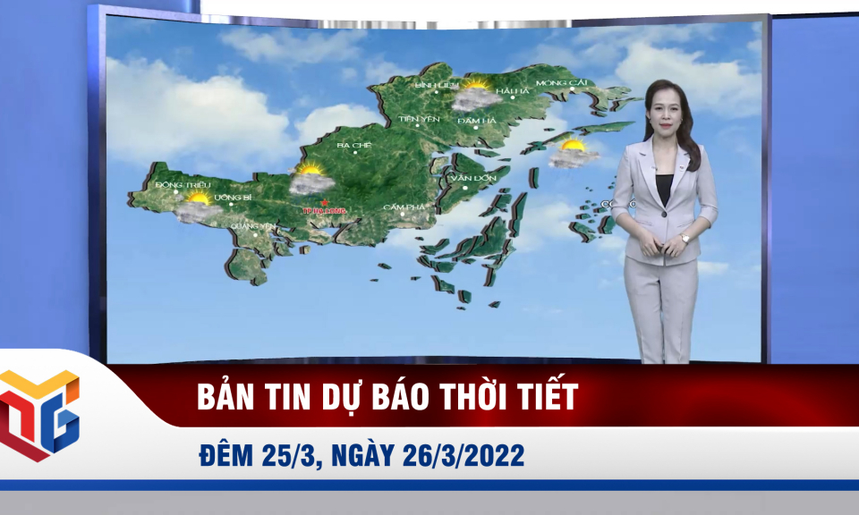 Bản tin dự báo thời tiết đêm 25, ngày 26/3/2022