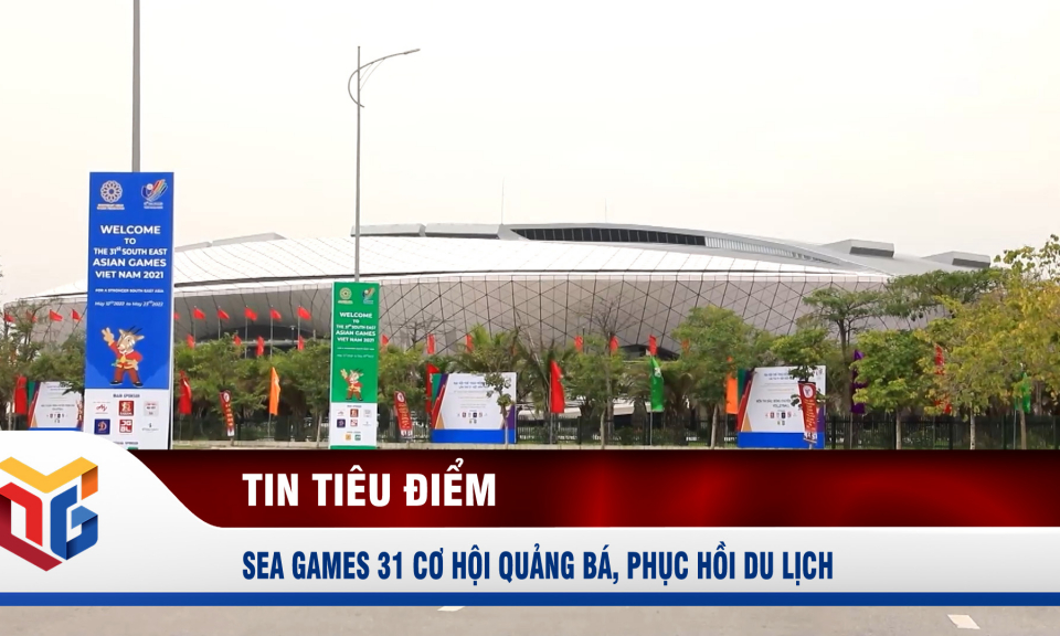 SEA Games 31 cơ hội quảng bá, phục hồi du lịch