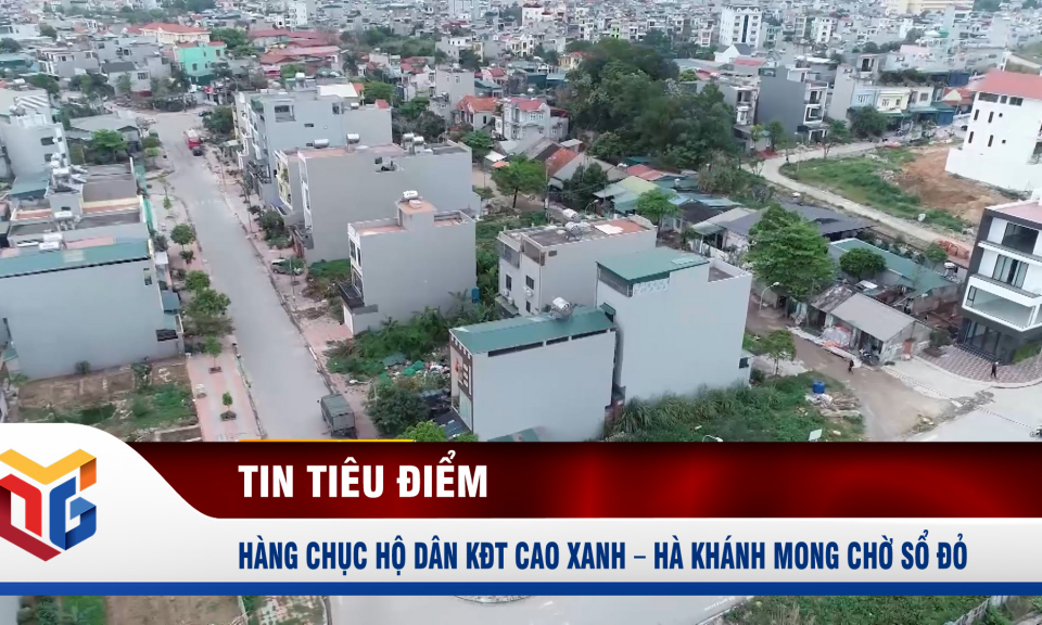 Hàng chục hộ dân KĐT Cao Xanh - Hà Khánh mong chờ sổ đỏ