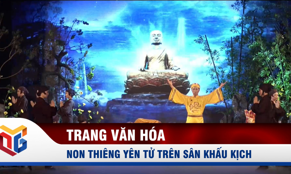 Non thiêng Yên Tử trên sân khấu kịch