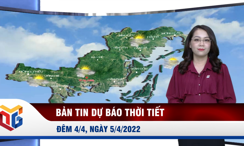 Dự báo thời tiết đêm 4/4, ngày 5/4/2022